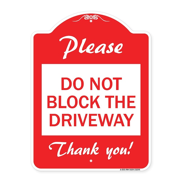 Signmission Please Do Not Block Driveway Thank You!, Red & White Aluminum Sign, 18" x 24", RW-1824-23295 A-DES-RW-1824-23295 - main